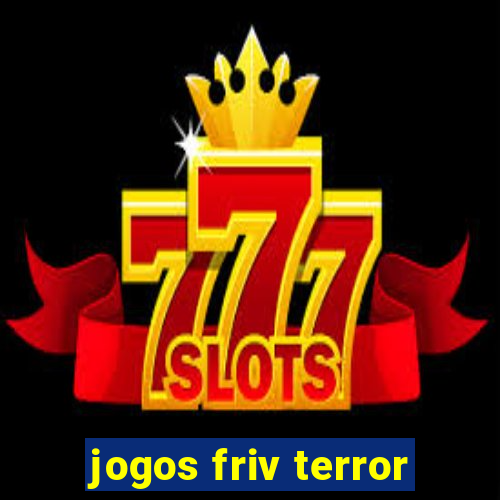 jogos friv terror